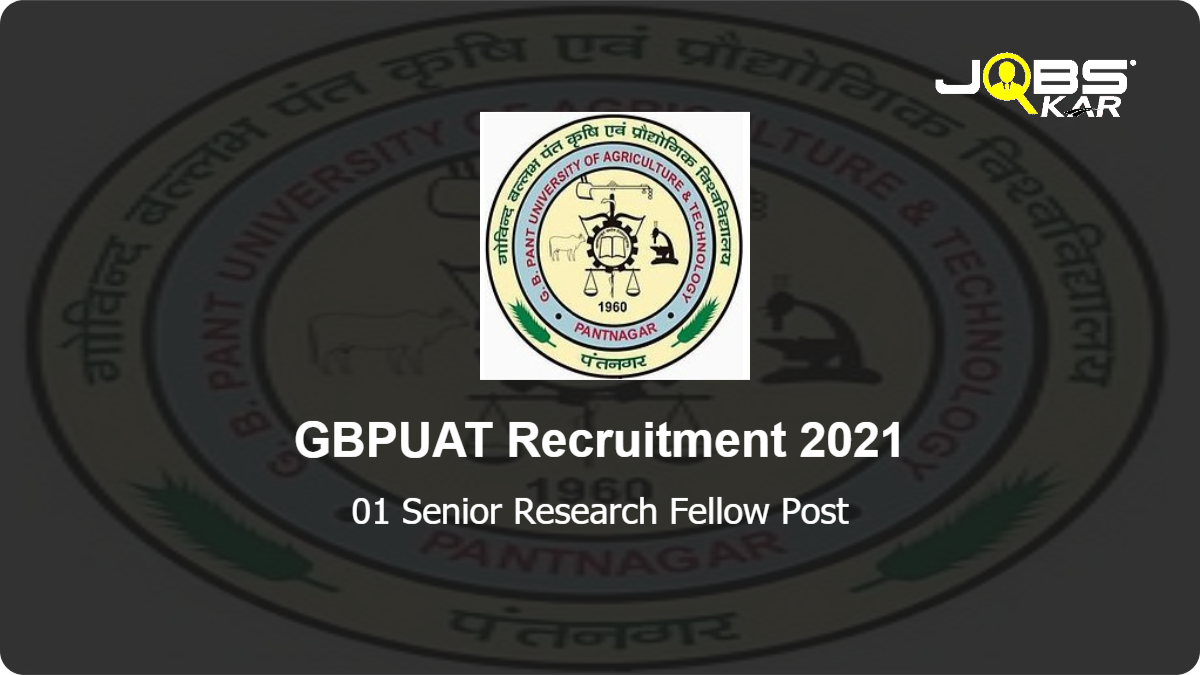 GBPUAT Recruitment 2021: Apply for  Senior Research Fellow Post