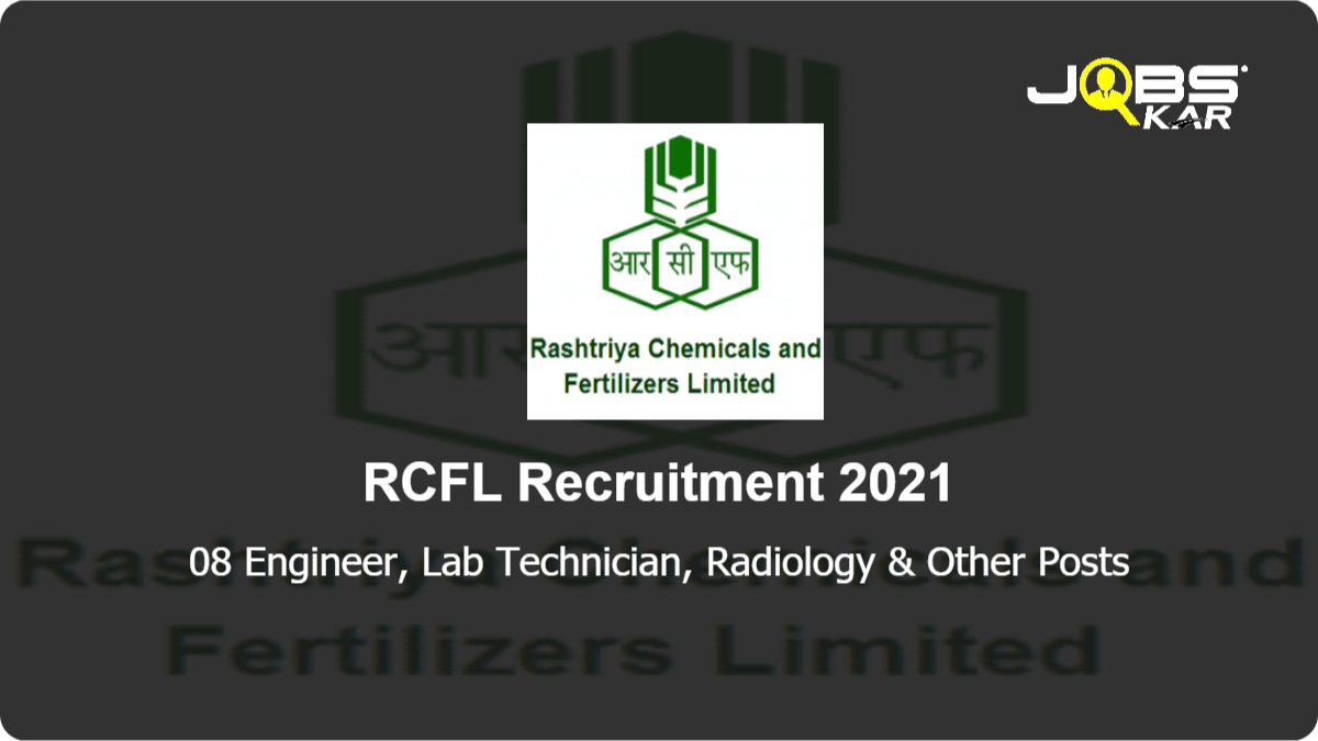 RCFL Recruitment 2021: Apply Online for 08 Engineer, Lab Technician, Radiology, Pathology, Officer, Medical Officer, X Ray Technician Posts