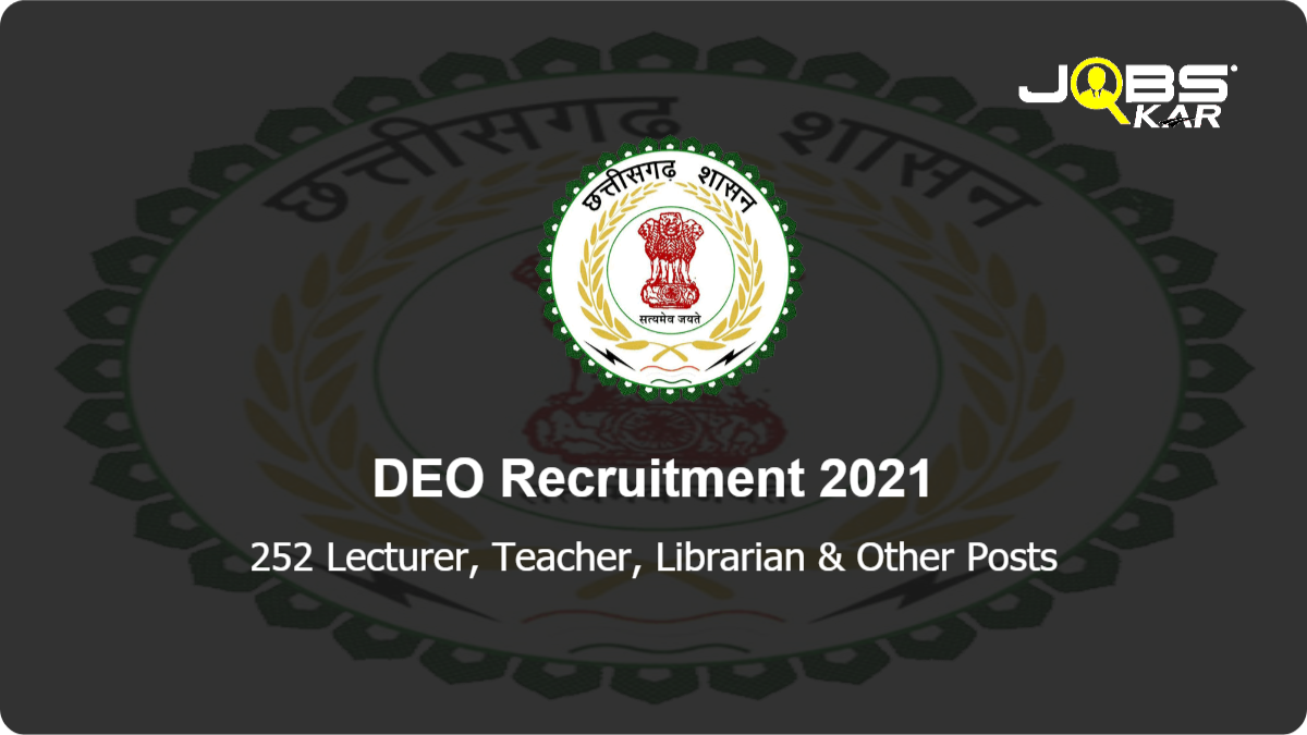 DEO Jashpur Recruitment 2021: Apply Online for 252 Lecturer, Teacher, Librarian, Lab Technician, Peon, Head Reader, Computer Teacher, Assistant Teacher, Watchman, Exercise Teacher Posts