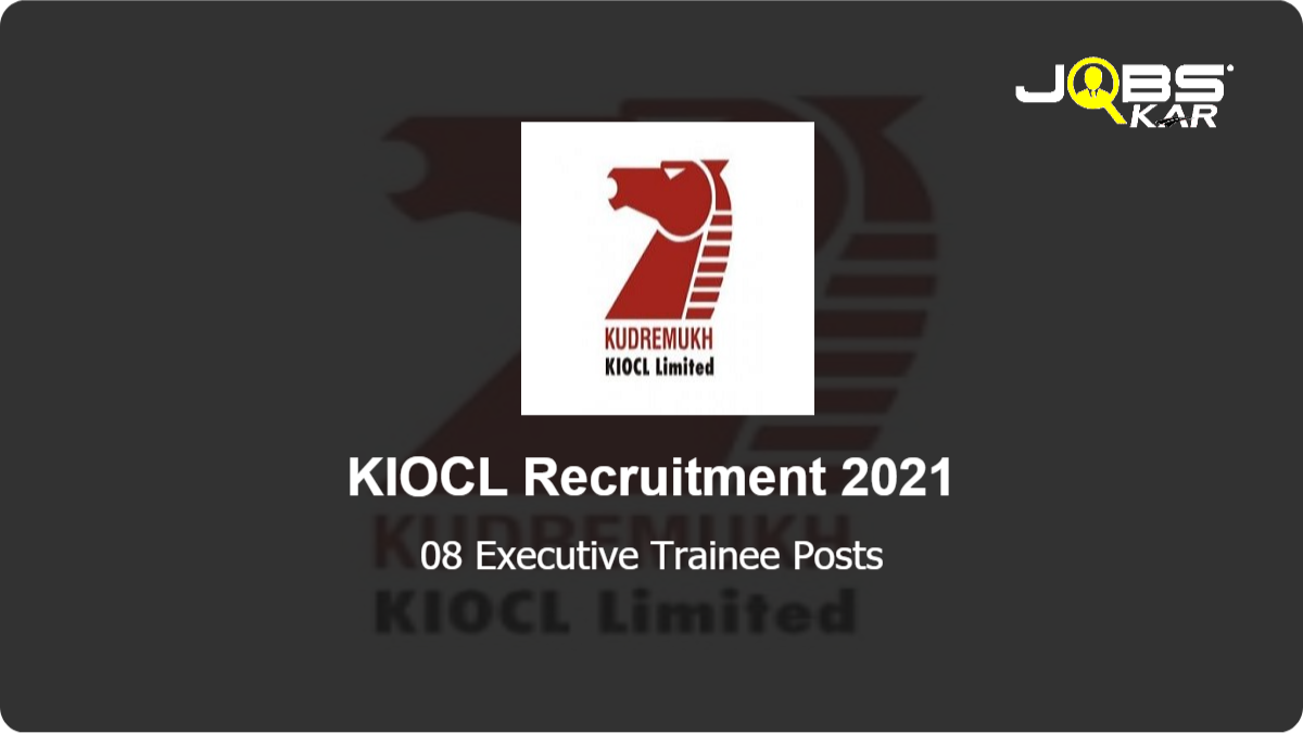 KIOCL Recruitment 2021: Apply Online for 08 Executive Trainee Posts