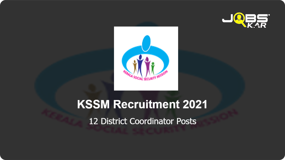 KSSM Recruitment 2021: Apply Online for 12 District Coordinator Posts
