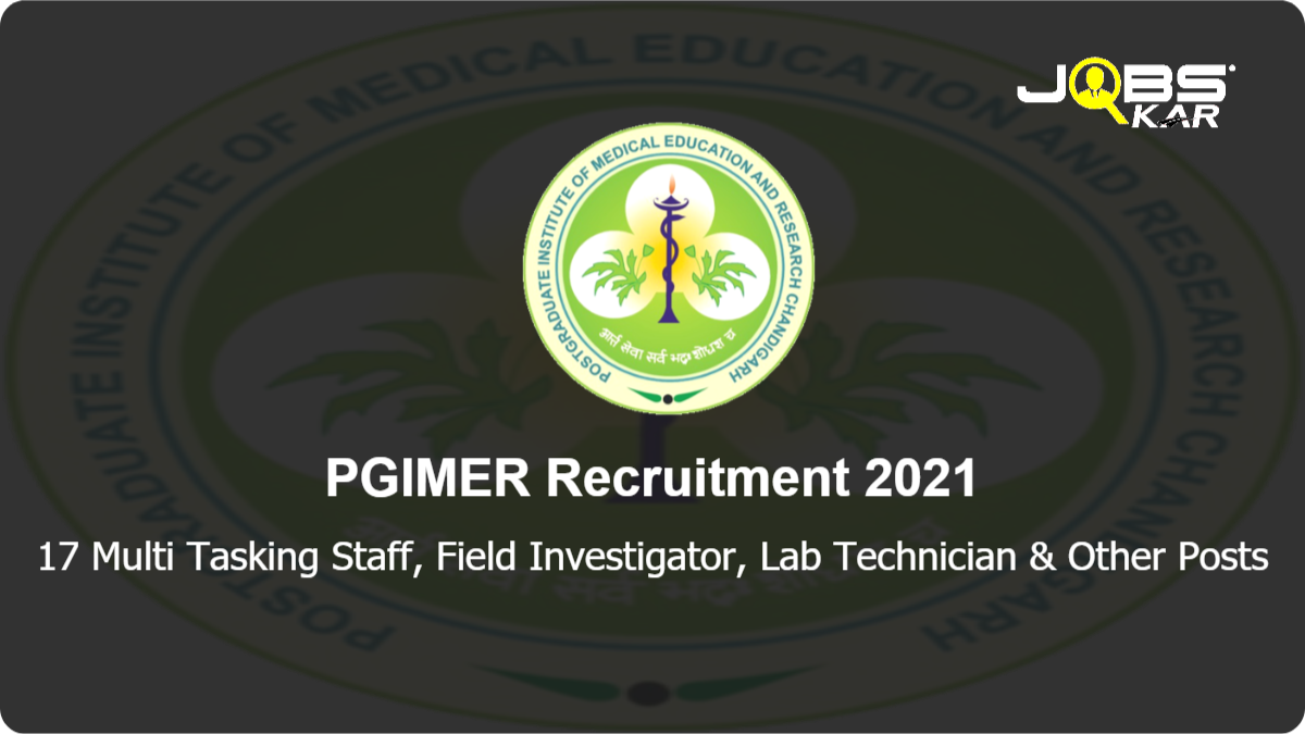 PGIMER Recruitment 2021: Apply for 17 Multi Tasking Staff, Field Investigator, Lab Technician, Research Officer, Administrative Assistant, Statistician, Research Medical College Posts