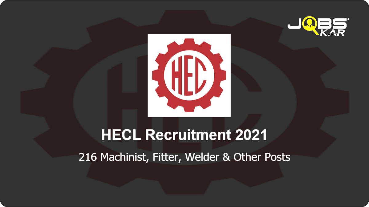 HECL Recruitment 2021: Apply for 216 Machinist, Fitter, Welder, Electrician, Computer Operator Programming Assistant., Sewing Technology (Tailoring) Posts