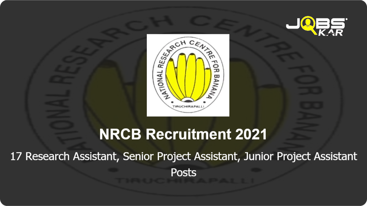 NRCB Recruitment 2021: Apply Online for 17 Research Assistant, Senior Project Assistant, Junior Project Assistant Posts