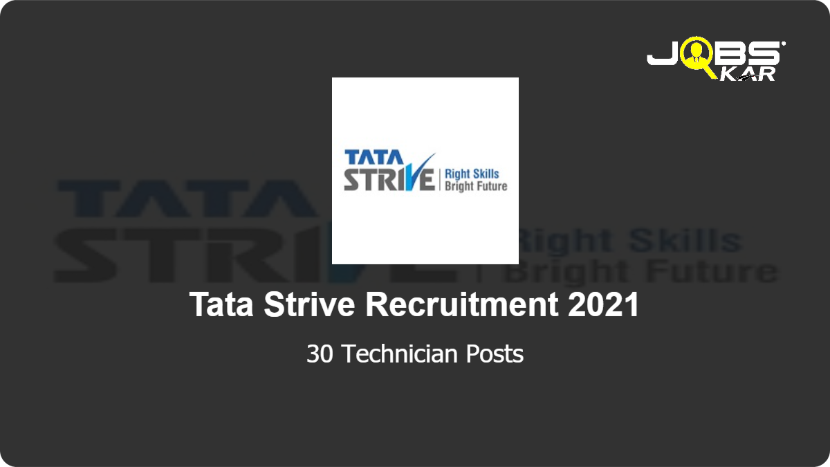 Tata Strive Recruitment 2021: Walk in for 30 Technician Posts