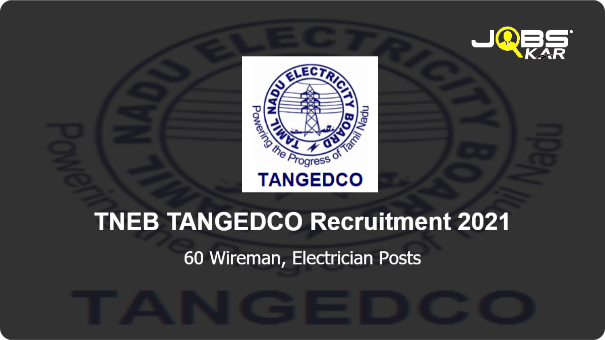 TNEB TANGEDCO Recruitment 2021: Apply Online for 60 Wireman, Electrician Posts