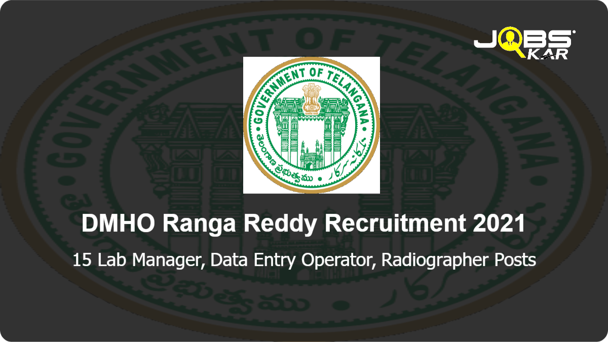 DMHO Ranga Reddy Recruitment 2021: Apply for 15 Lab Manager, Data Entry Operator, Radiographer Posts