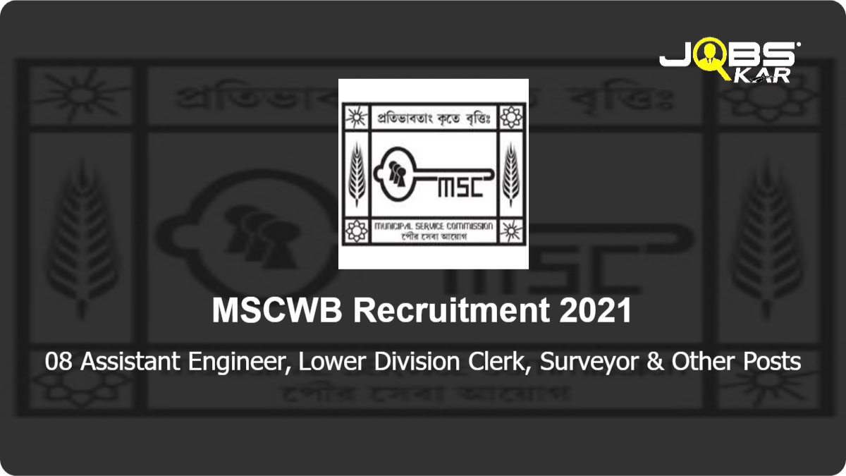 MSCWB Recruitment 2021: Apply Online for 08 Assistant Engineer, Lower Division Clerk, Surveyor, Sub Assistant Engineer, Work Assistant, Draftsman & Other Posts