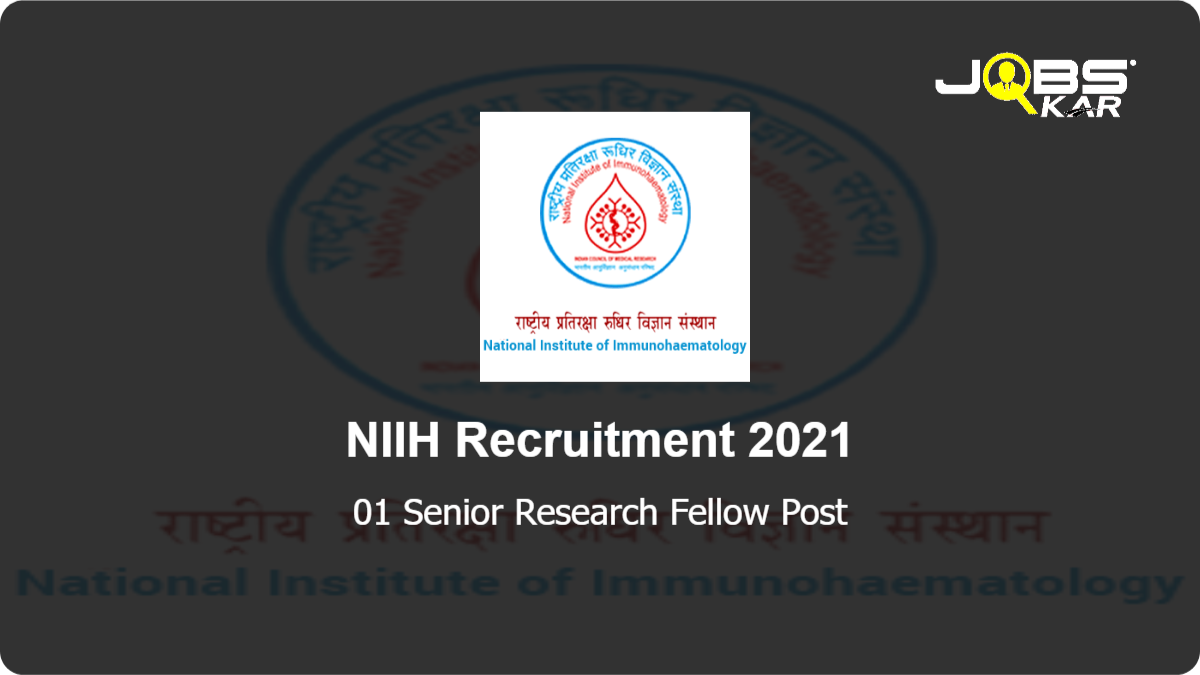 NIIH Recruitment 2021: Apply Online for Senior Research Fellow Post