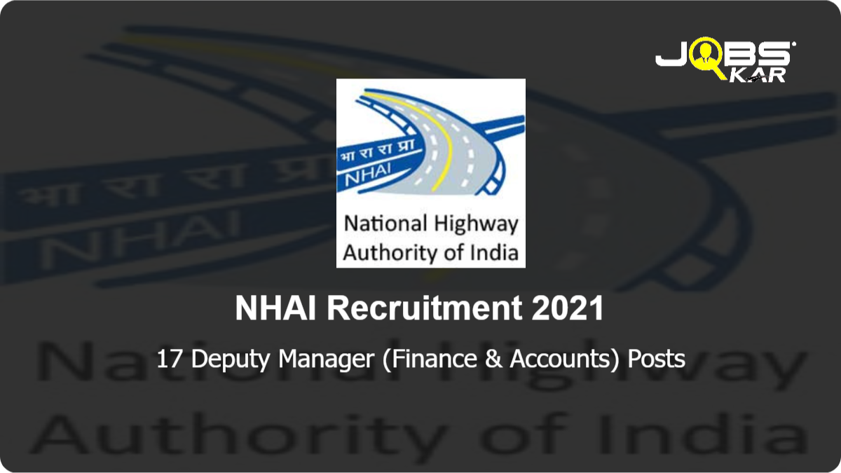 NHAI Recruitment 2021: Apply Online for 17 Deputy Manager (Finance & Accounts) Posts