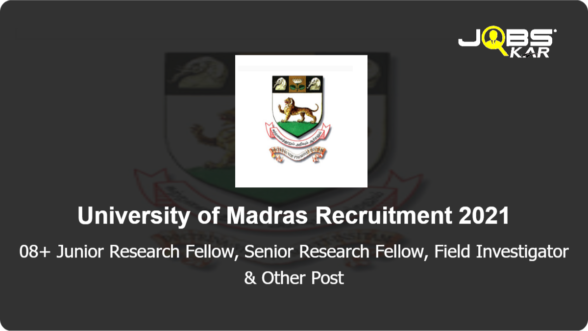 University of Madras Recruitment 2021: Apply for 08 Junior Research Fellow, Senior Research Fellow, Field Investigator, Health Assistant Posts