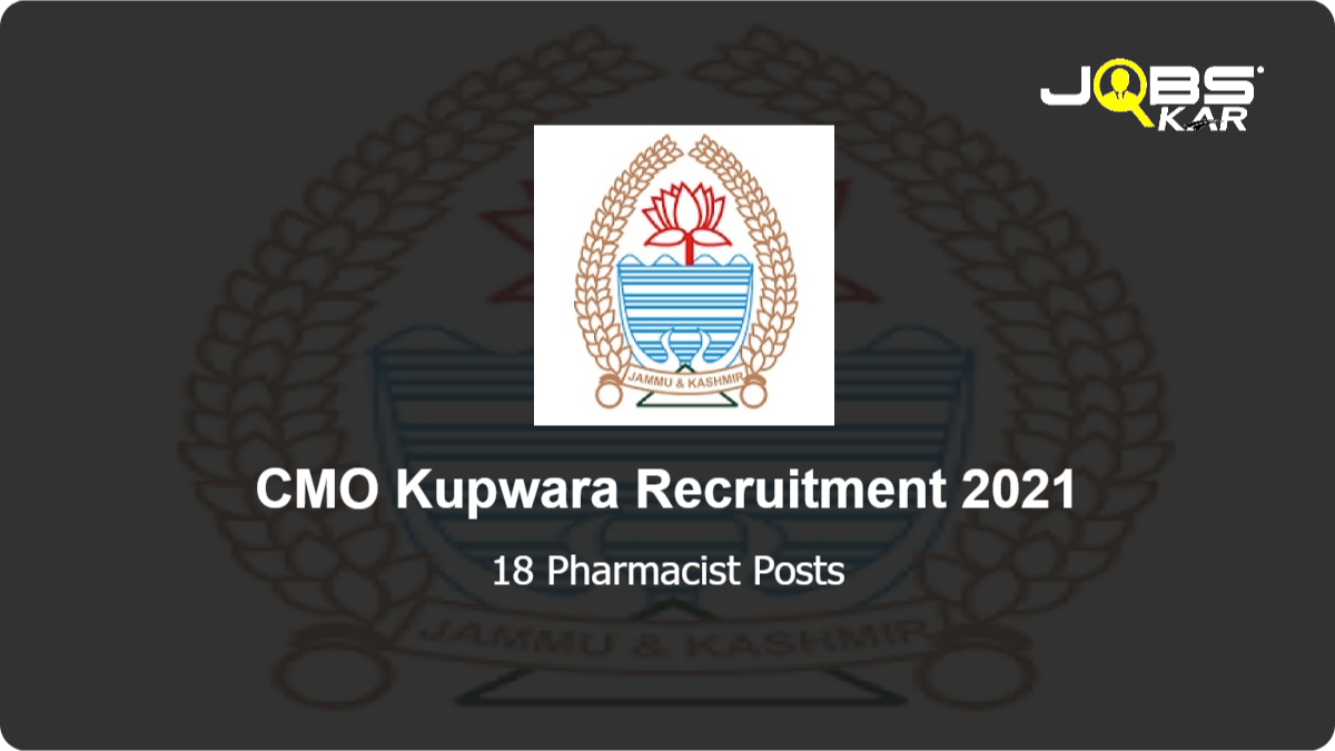 CMO Kupwara Recruitment 2021: Apply for 18 Pharmacist Posts