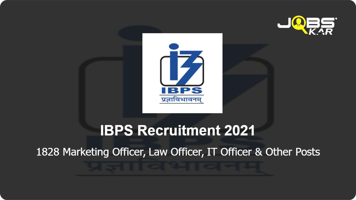 IBPS Recruitment 2021: Apply Online for 1828 Marketing Officer, Law Officer, IT Officer, HR/ Personnel Officer (Scale I), Agricultural Field Officer (Scale-I) & Other Posts