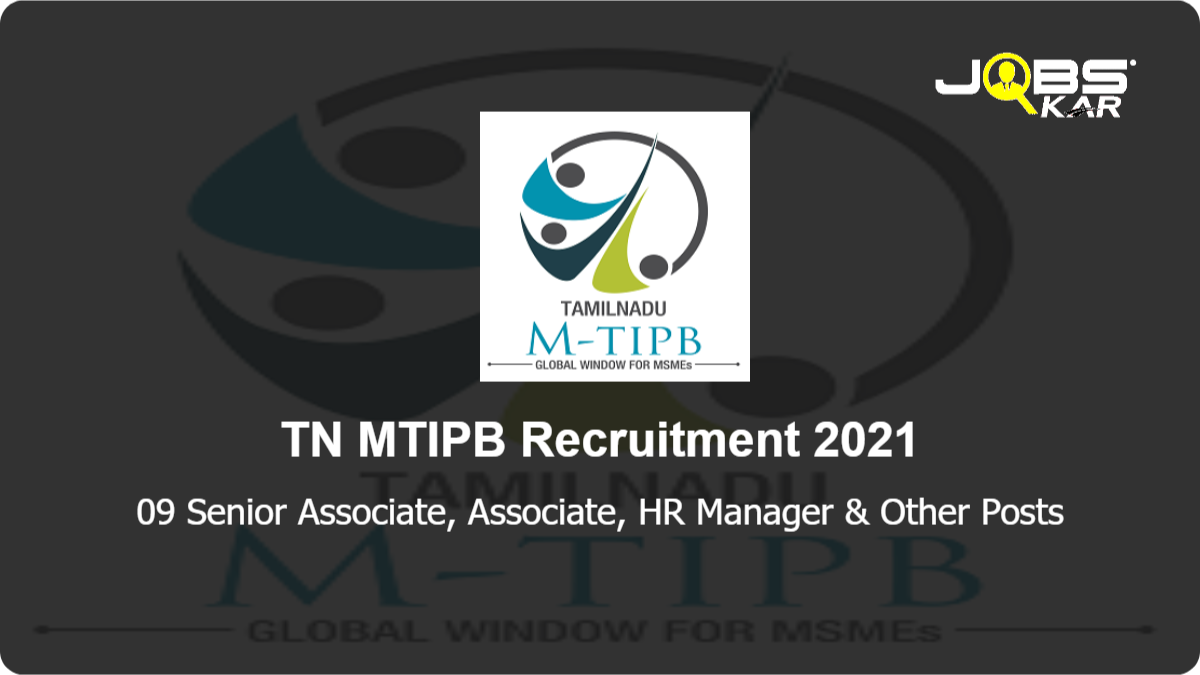 TN MTIPB Recruitment 2021: Apply Online for 09 Senior Associate, Associate, HR Manager, Senior Advisor Posts