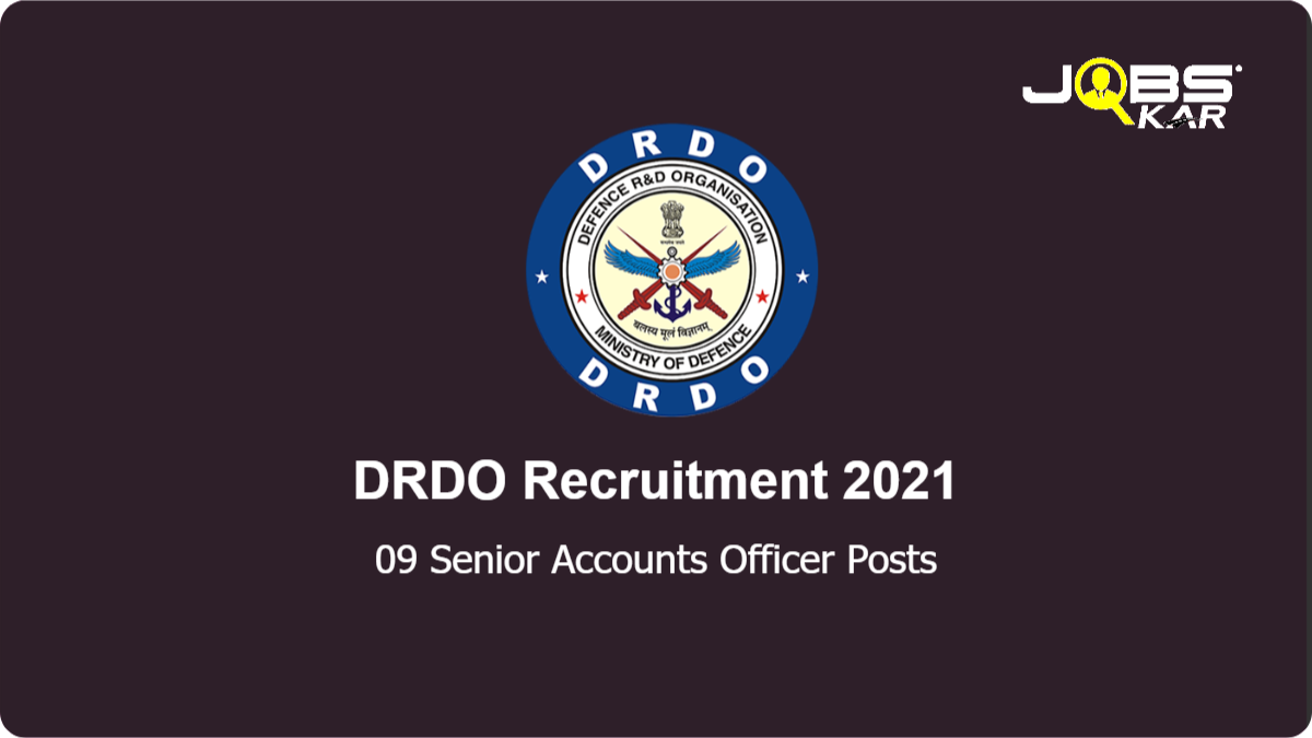DRDO Recruitment 2021: Apply for 09 Senior Accounts Officer Posts