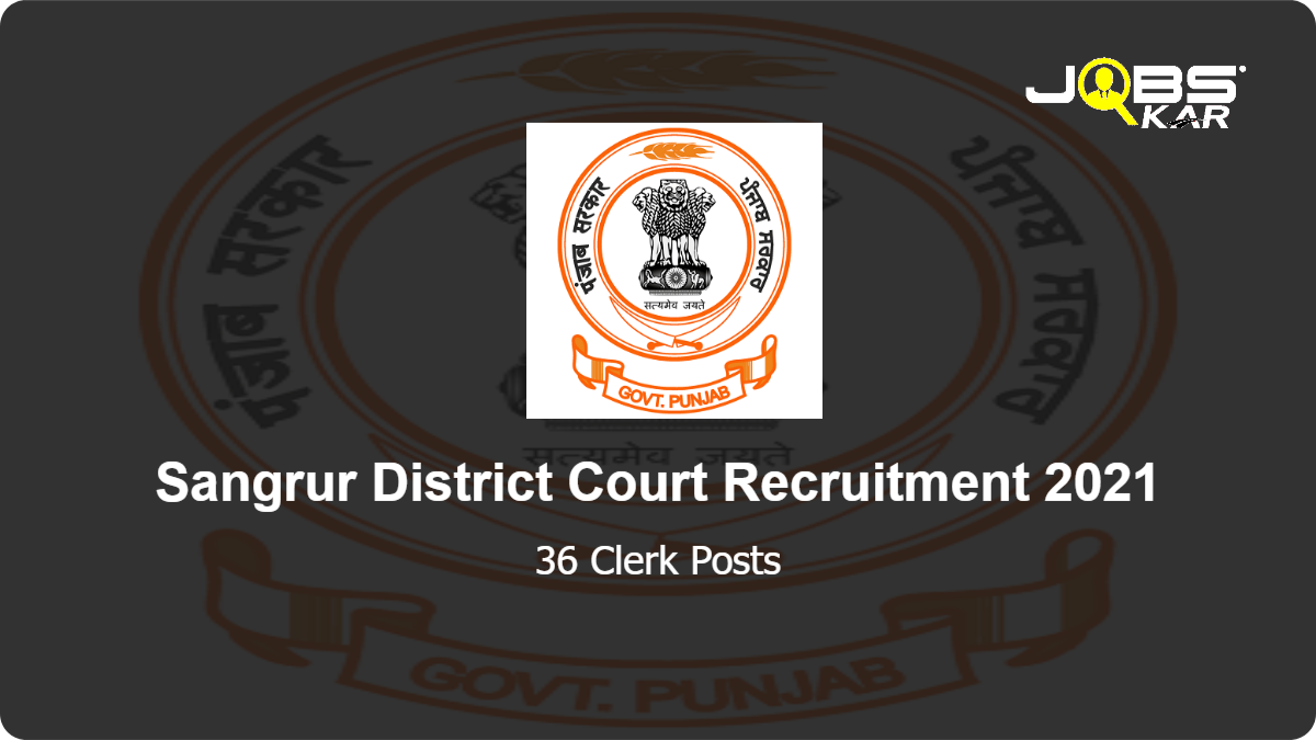 Sangrur District Court Recruitment 2021: Apply for 36 Clerk Posts