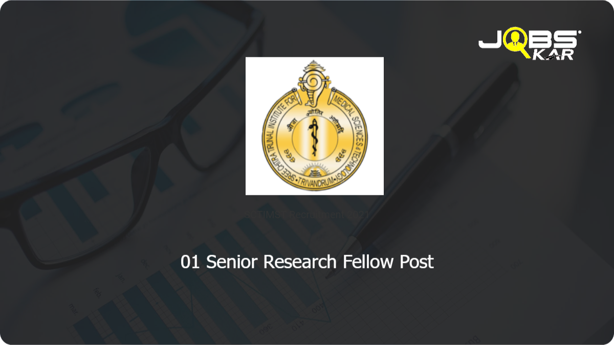 SCTIMST Recruitment 2021: Walk in for Senior Research Fellow Post