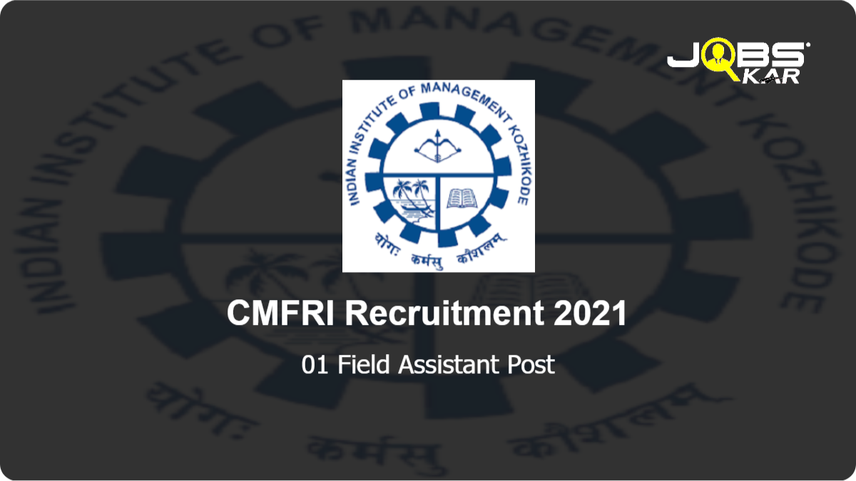 CMFRI Recruitment 2021: Apply Online for Field Assistant Post