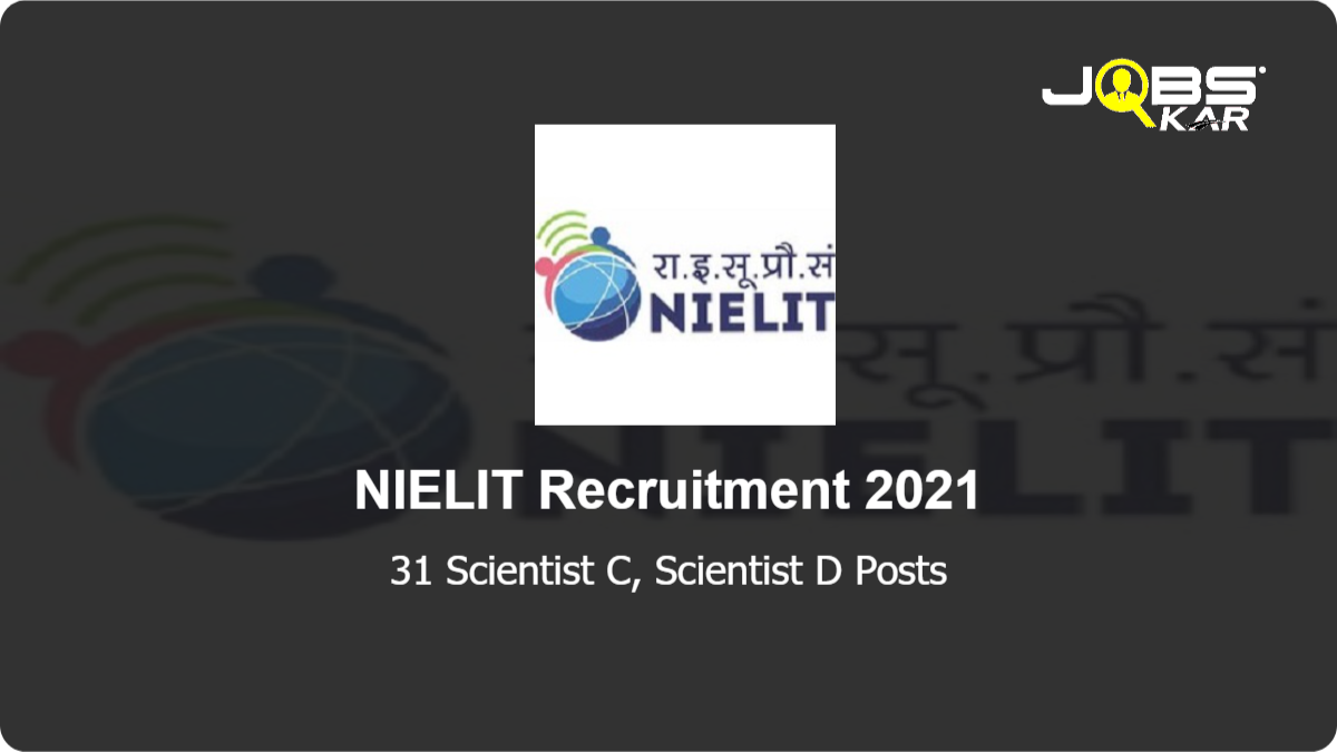 NIELIT Recruitment 2021: Apply Online for 31 Scientist C, Scientist D Posts