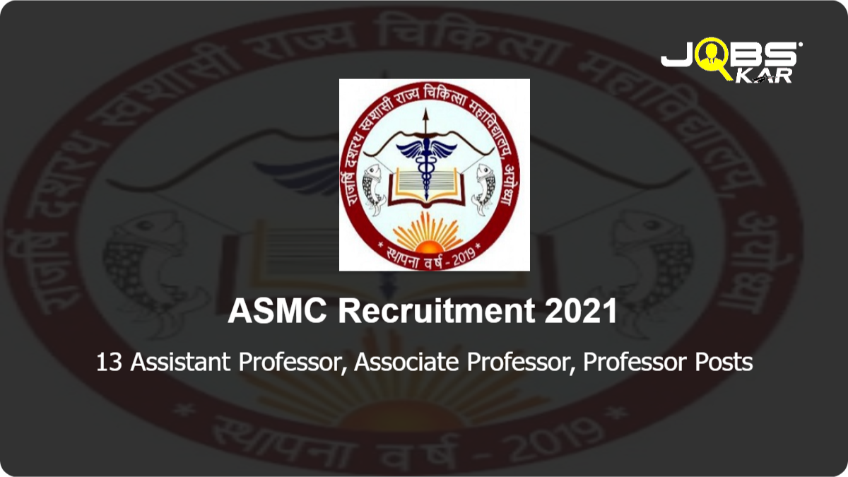 ASMC Recruitment 2021: Apply for 13 Assistant Professor, Associate Professor, Professor Posts