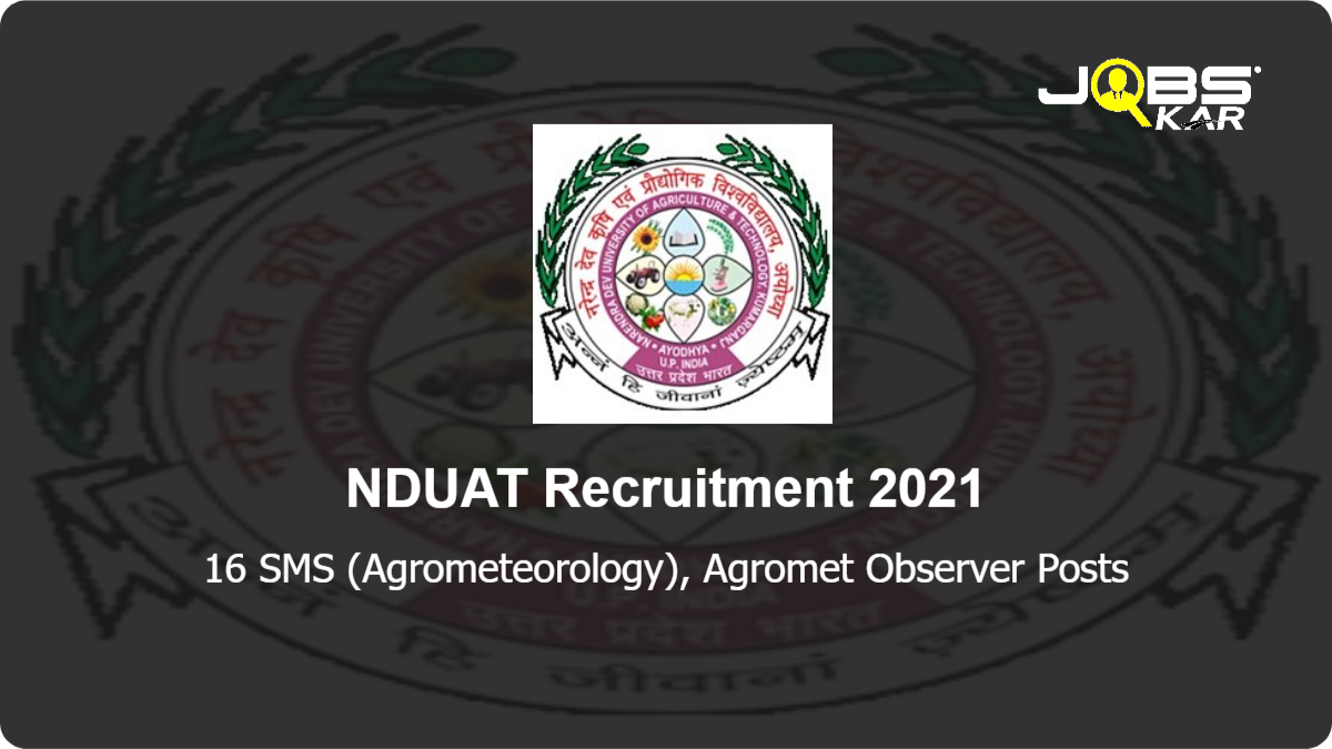 NDUAT Recruitment 2021: Apply for 16 SMS (Agrometeorology), Agromet Observer Posts