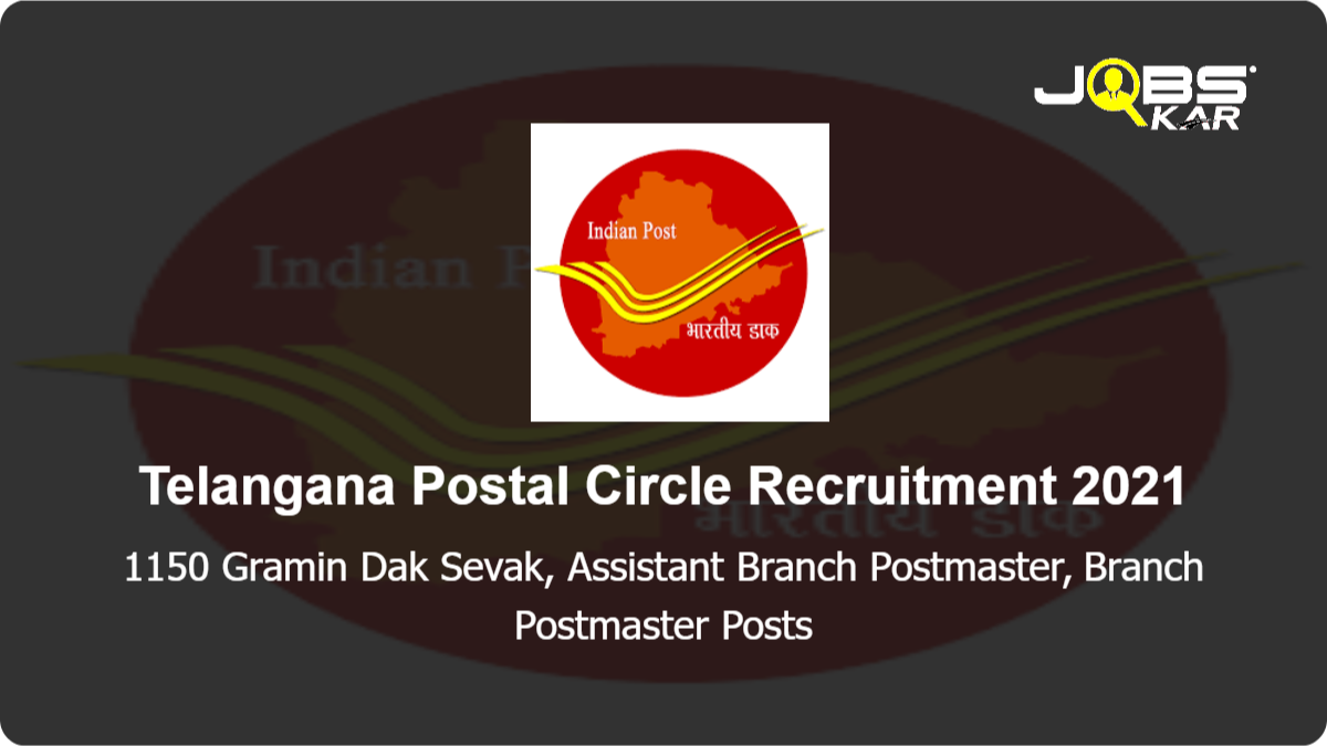 Telangana Postal Circle Recruitment 2021: Apply Online for 1150 Gramin Dak Sevak, Assistant Branch Postmaster, Branch Postmaster Posts