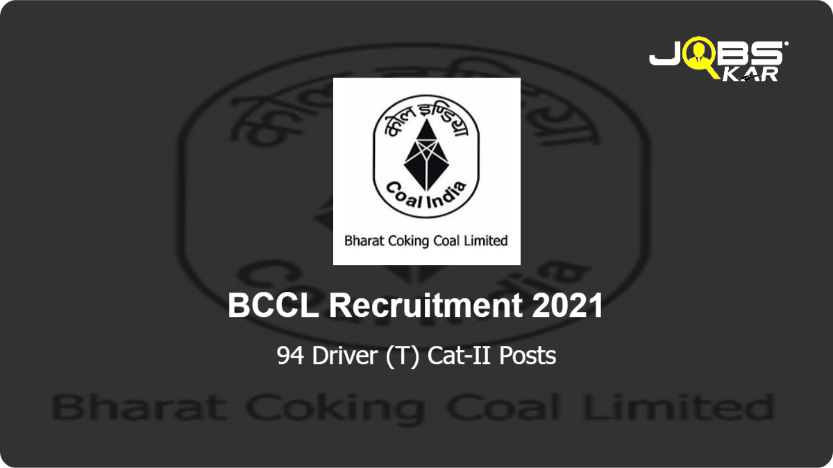 BCCL Recruitment 2021: Apply for 94 Driver (T) Cat-II Posts