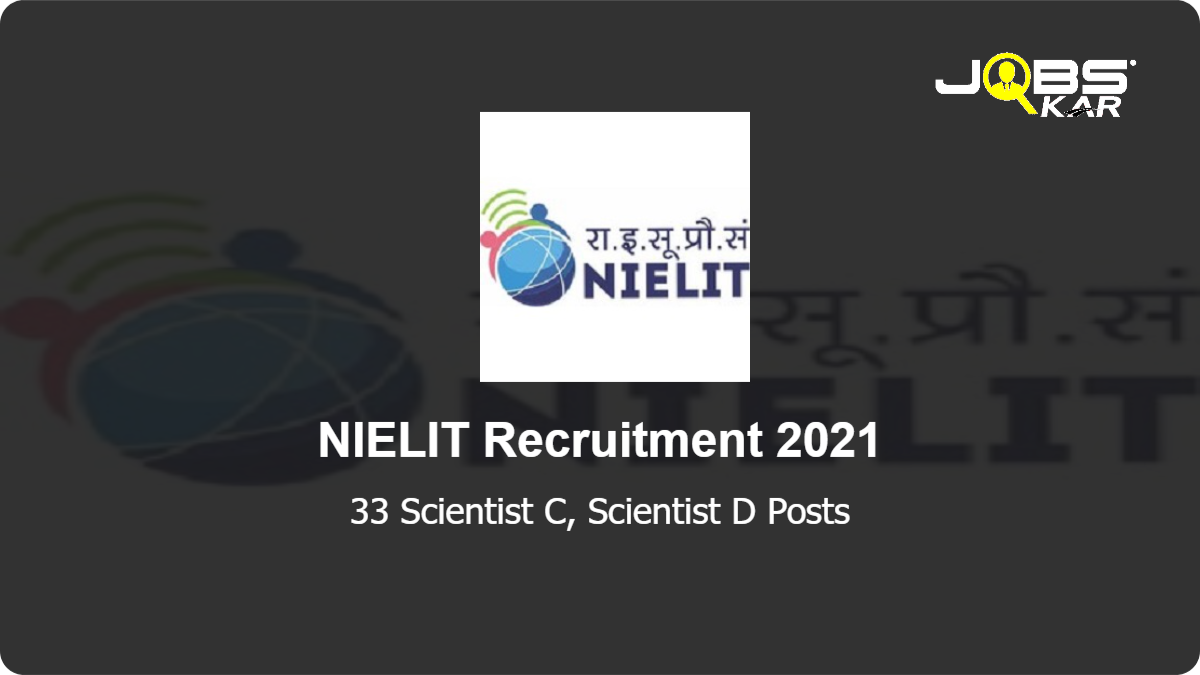 NIELIT Recruitment 2021: Apply Online for 33 Scientist C, Scientist D Posts
