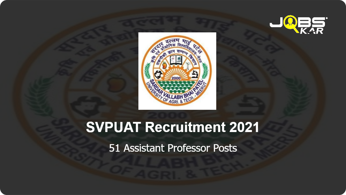 SVPUAT Recruitment 2021: Apply for 51 Assistant Professor Posts
