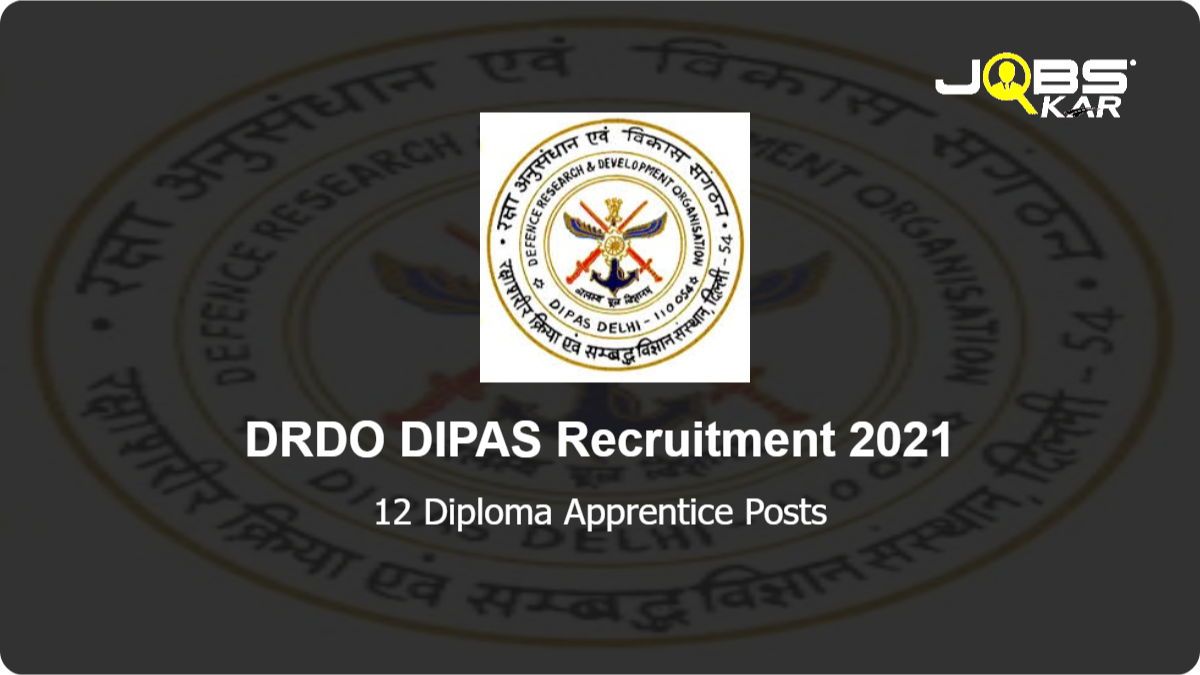 DRDO DIPAS Recruitment 2021: Apply Online for 12 Diploma Apprentice Posts
