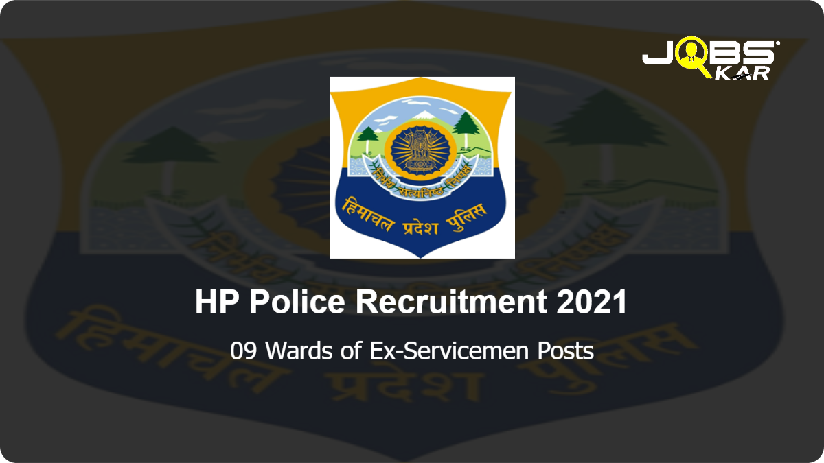 HP Police Recruitment 2021: Apply for 09 Wards of Ex-Servicemen Posts
