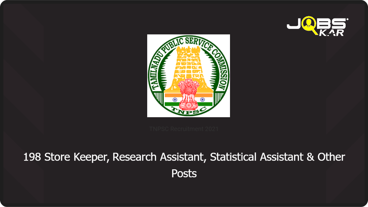 TNPSC Recruitment 2021: Apply Online for 198 Computor–cum-vaccine store keeper, Research Assistant, Statistical Assistant, Block Health Statistician Posts