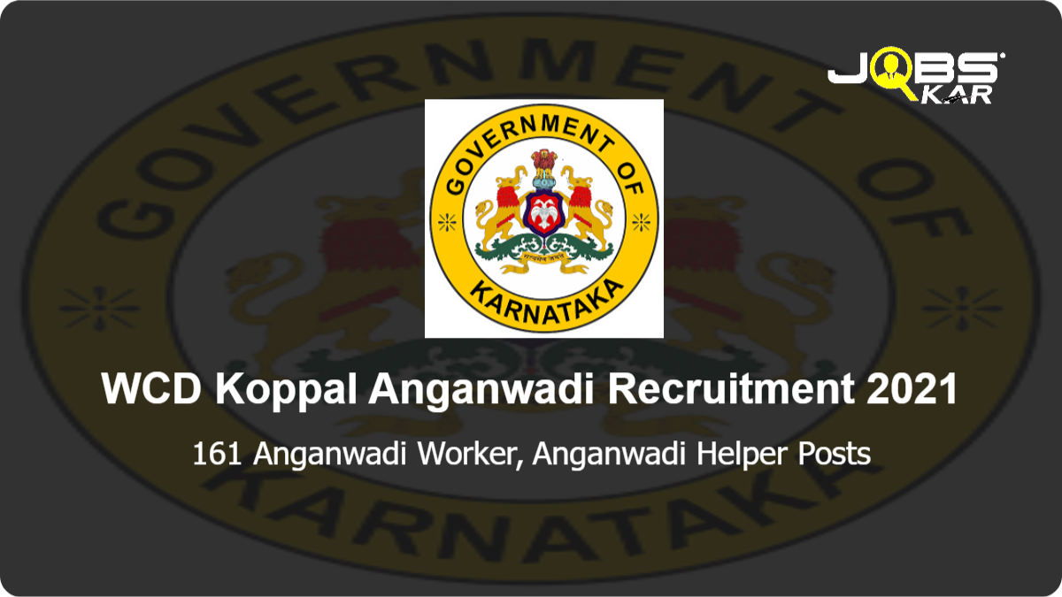 WCD Koppal Anganwadi Recruitment 2021: Apply Online for 161 Anganwadi Worker, Anganwadi Helper Posts