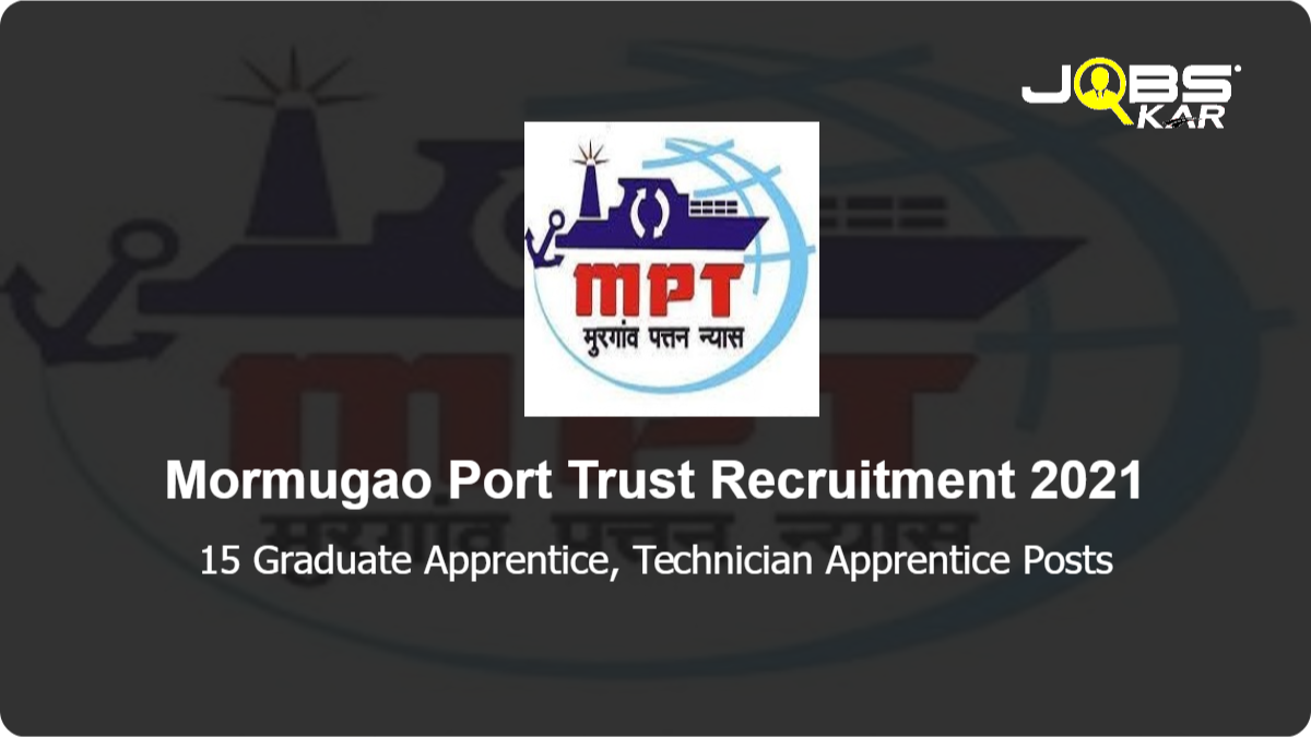 Mormugao Port Trust Recruitment 2021: Apply Online for 15 Graduate Apprentice, Technician Apprentice Posts