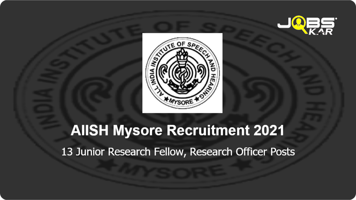 AIISH Mysore Recruitment 2021: Apply for 13 Junior Research Fellow, Research Officer Posts