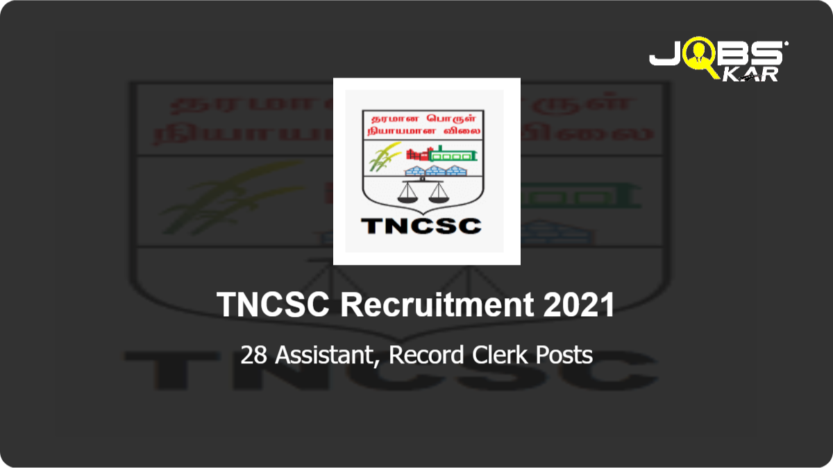 TNCSC Recruitment 2021: Apply for 28 Assistant, Record Clerk Posts