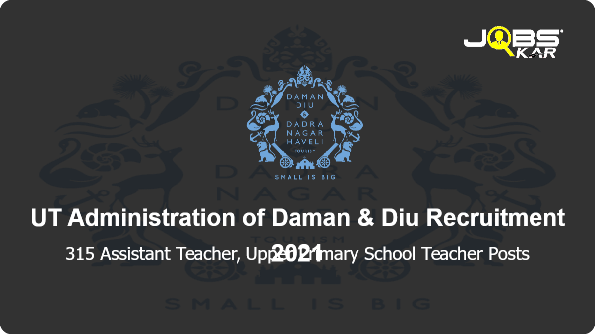 UT Administration of Daman & Diu Recruitment 2021: Apply for 315 Assistant Teacher, Upper Primary School Teacher Posts