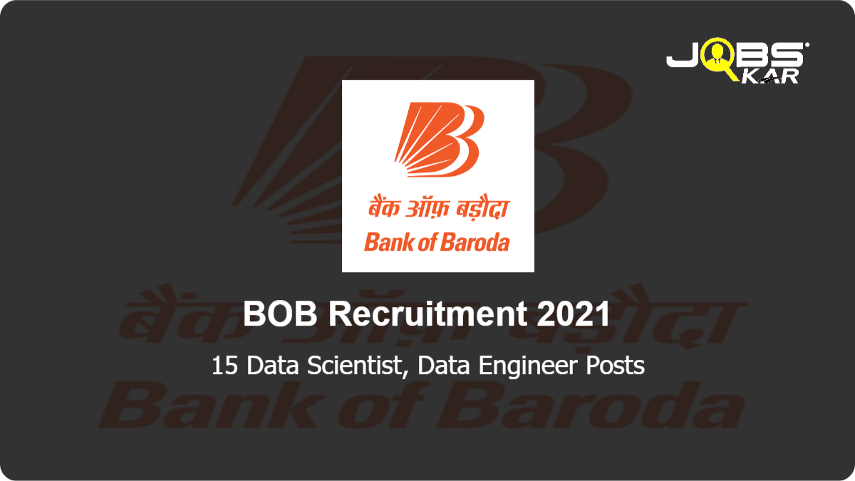 BOB Recruitment 2021: Apply Online for 15 Data Scientist, Data Engineer Posts