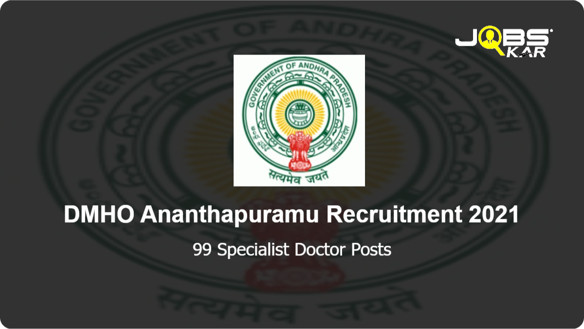 DMHO Ananthapuramu Recruitment 2021: Walk in for 99 Specialist Doctor Posts