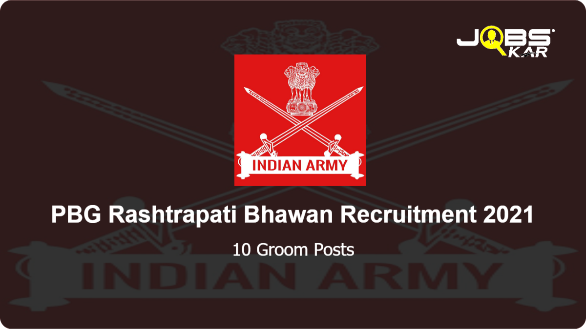 PBG Rashtrapati Bhawan Recruitment 2021: Apply for 10 Groom Posts