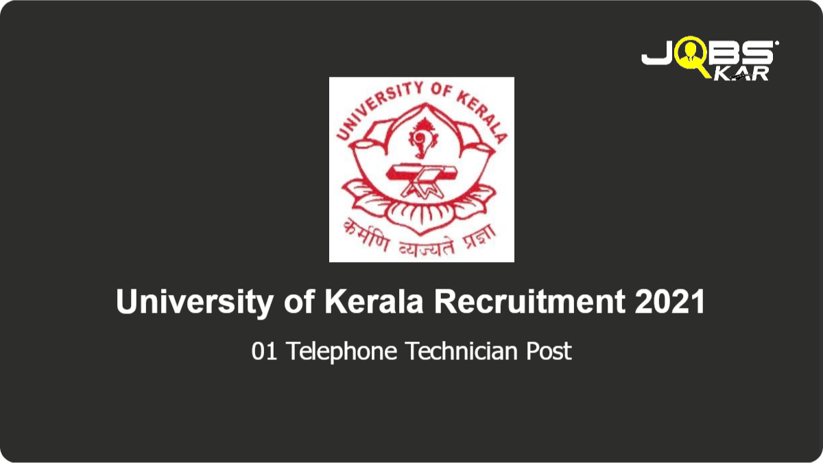 University of Kerala Recruitment 2021: Walk in for Telephone Technician Post