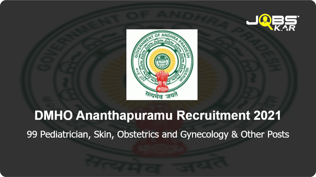 DMHO Ananthapuramu Recruitment 2021: Walk in for 99 Pediatrician, Skin, Obstetrics and Gynecology, Chest, General Surgery, Orthopaedics, Geriatric Posts