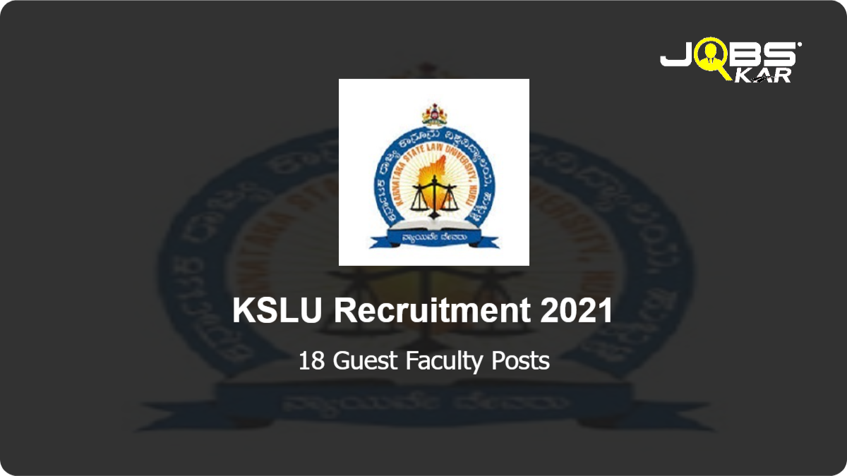 KSLU Recruitment 2021: Apply Online for 18 Guest Faculty Posts
