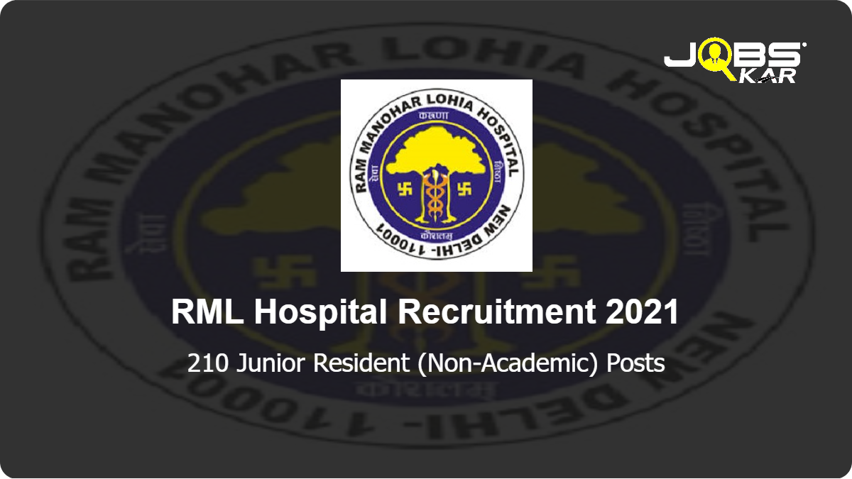 RML Hospital Recruitment 2021: Walk in for 210 Junior Resident (Non-Academic) Posts