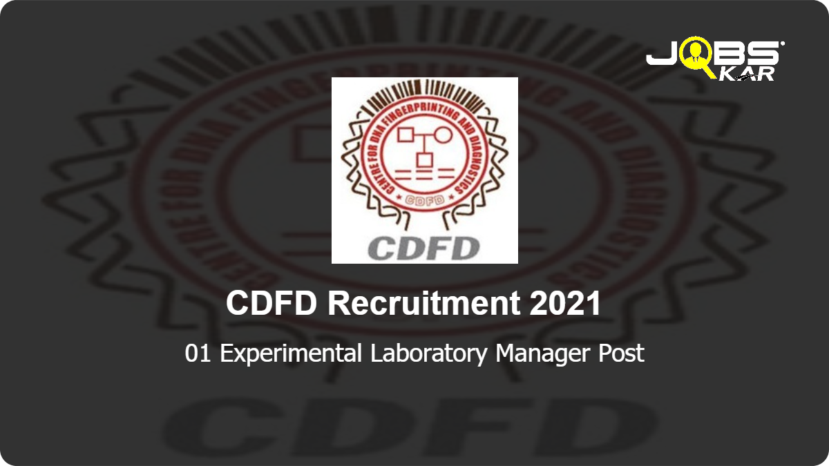 CDFD Recruitment 2021: Apply Online for Experimental Laboratory Manager Post