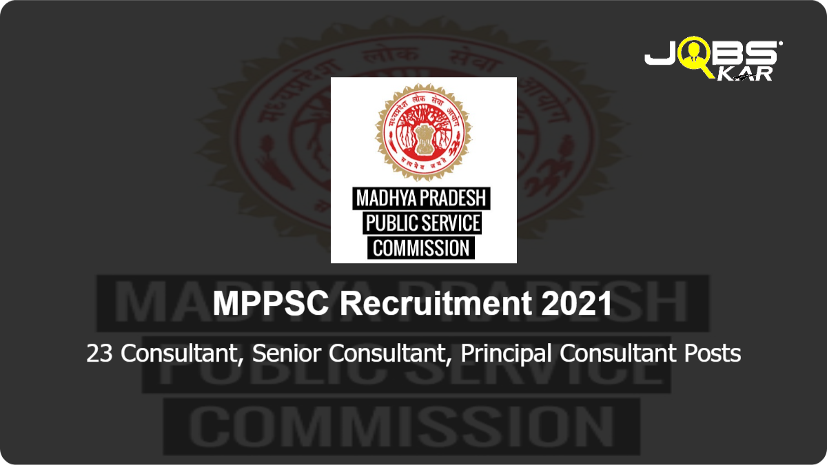 MPPSC Recruitment 2021: Apply Online for 23 Consultant, Senior Consultant, Principal Consultant Posts