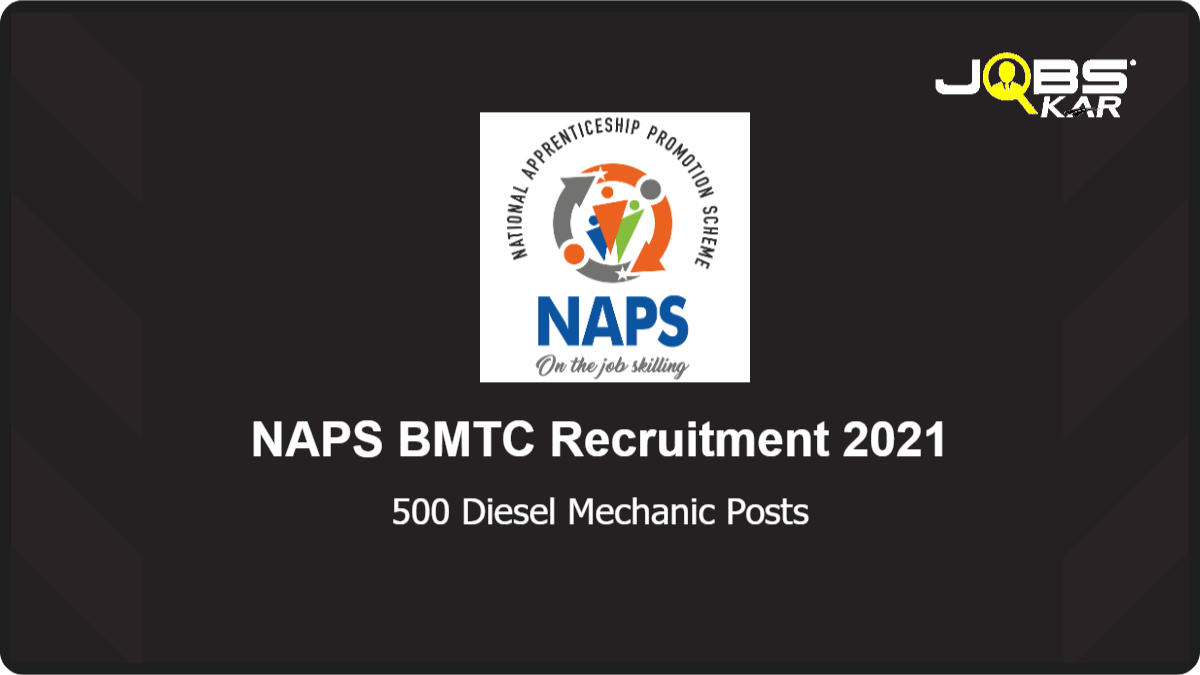 NAPS BMTC Recruitment 2021: Apply Online for 500 Diesel Mechanic Posts