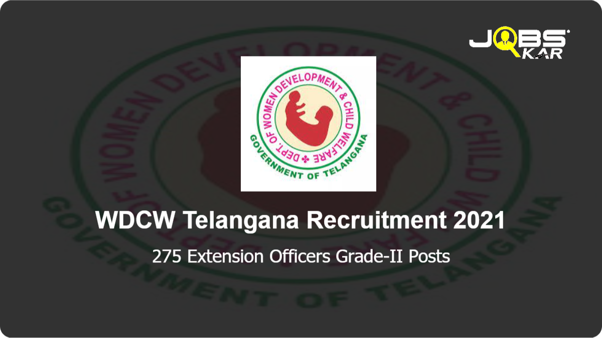WDCW Telangana Recruitment 2021: Apply Online for 275 Extension Officers Grade-II Posts