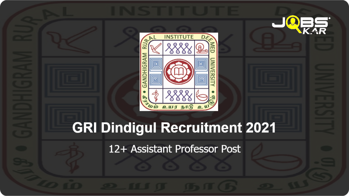 GRI Dindigul Recruitment 2021: Walk in for Various Assistant Professor Posts