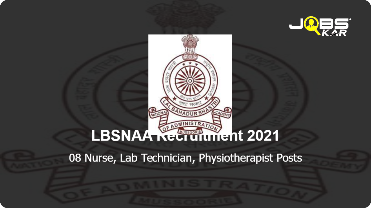 LBSNAA Recruitment 2021: Walk in for 08 Nurse, Lab Technician, Physiotherapist Posts